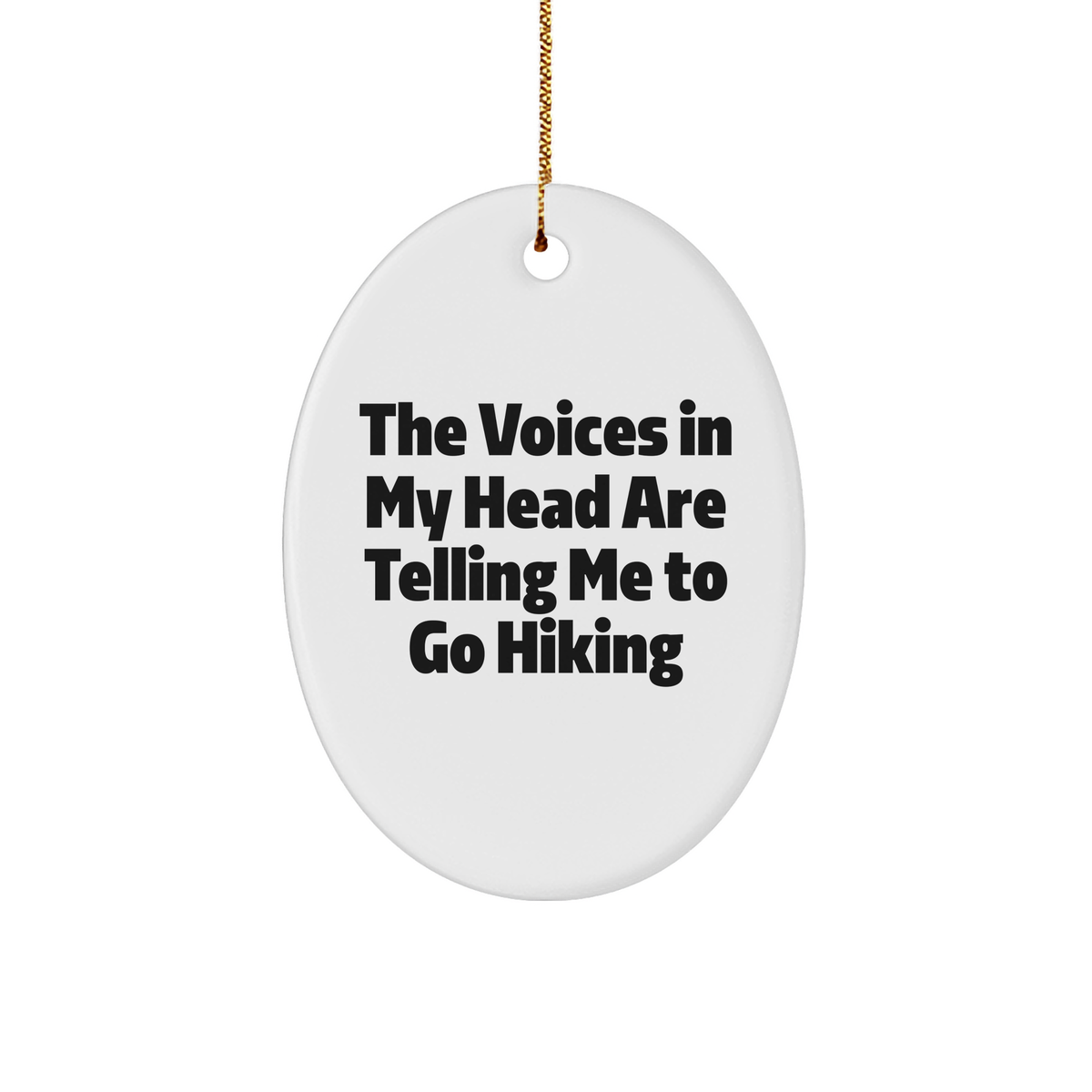 Funny Hiking Gifts for Friends, Men, or Women - 'The Voices In My Head Are Telling Me To Go Hiking' Oval Ornament, Christmas Unique Gifts from Family - Image 1