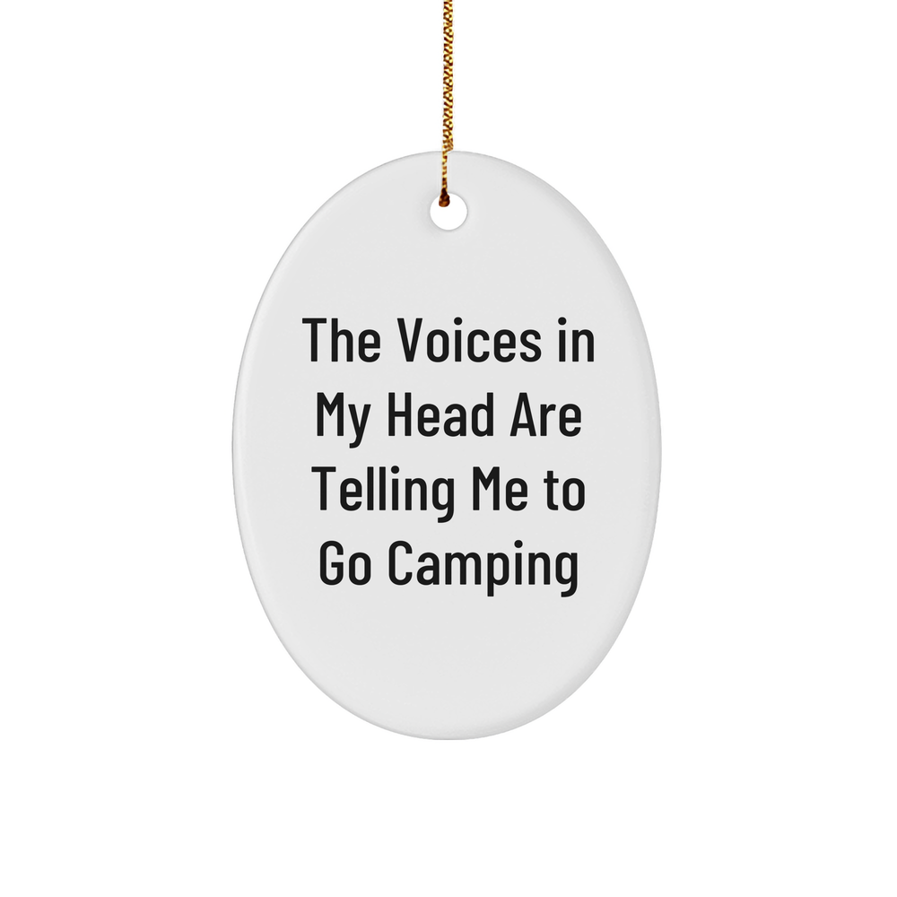 Funny Camping Gift for Friends, 'The Voices In My Head Are Telling Me To Go Camping' Oval Ornament, Gifts from Family for Christmas - Image 1