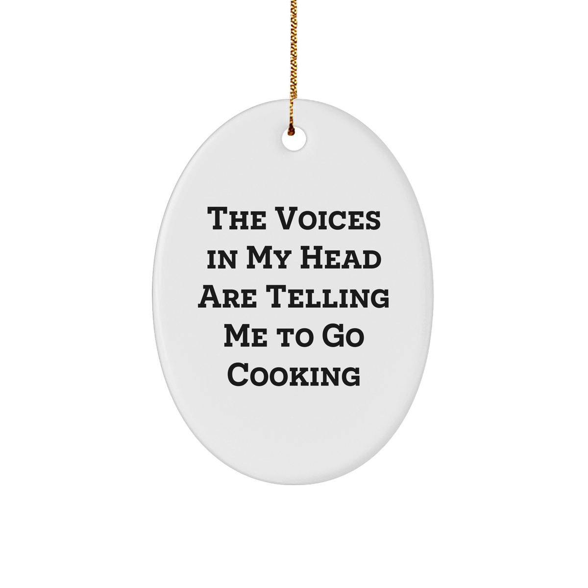 Funny Cooking Quote Oval Ornament, Gifts from Friends and Family for Cooking Lovers, Christmas Unique Gifts - Image 1