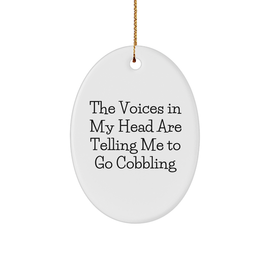 Funny Cobbling Gifts for Men and Women - Oval Ornament with 'The Voices In My Head Are Telling Me To Go Cobbling' Quote - Christmas Decorations for Friends and Family - Image 1