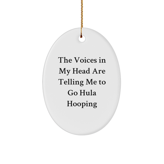 Hula Hooping Oval Ornament, Funny Quote Gifts for Hula Hooping Enthusiasts, Gifts from Friends, Christmas Unique Gift Ideas for Women or Men - Image 1