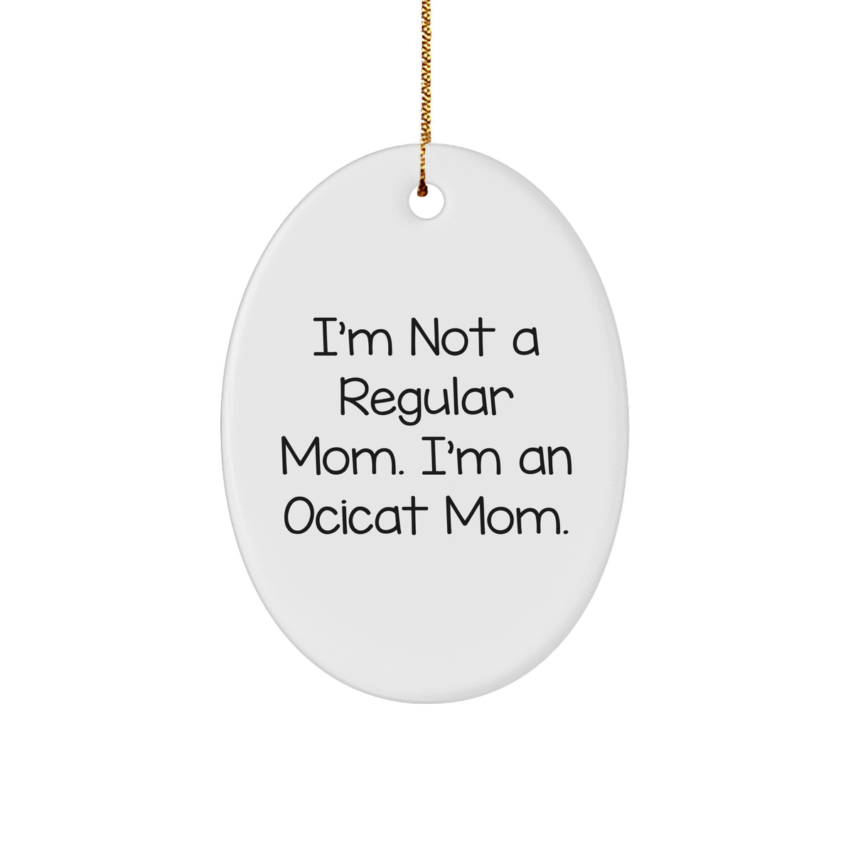Ocicat Mom Funny Gifts for Friends Family - Oval Ornament White Christmas Memorable Present - Image 1