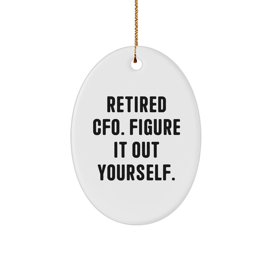 CFO Christmas Unique Gifts | Retired CFO Figure It Out Yourself Oval Ornament | Funny CFO Gifts | CFO Gifts for Christmas | CFO Gifts from Santa - Image 1