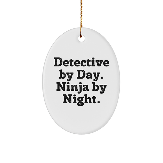 Detective Gifts from Friends - Oval Ornament with Quote 'Detective By Day. Ninja By Night.' for Christmas - Image 1