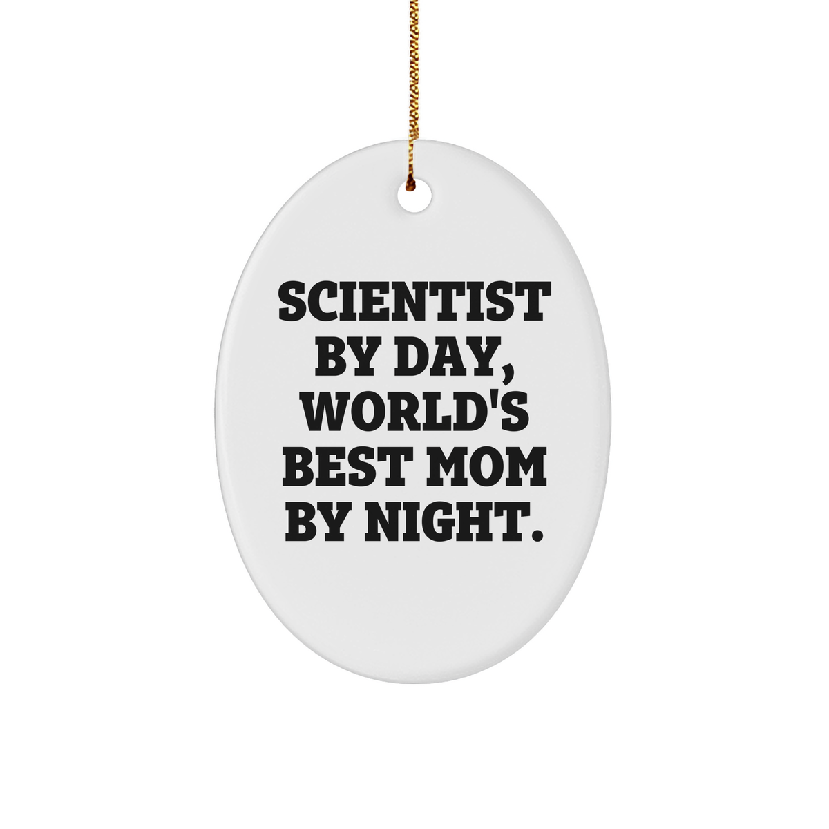 Scientist Gifts: Scientist By Day, World's Best Mom By Night Oval Ornament, Christmas Unique Gifts from Men to Women - Image 1