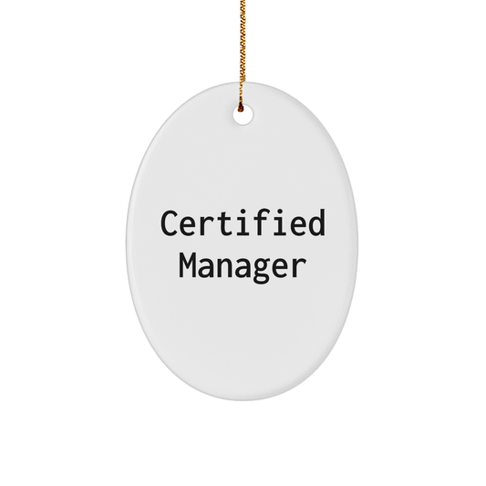 Certified Manager Gifts Funny Oval Ornament Inspirational Manager Quotes Manager Appreciation Gifts Christmas Manager Gifts Gifts from Home for Manager - Image 1