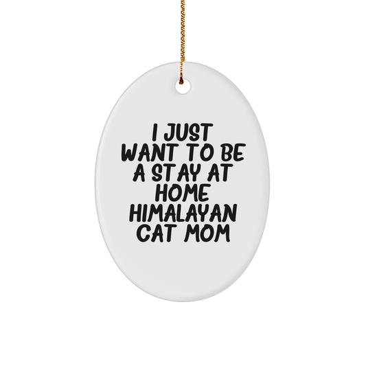 Himalayan Cat Mom's Delight, Oval Ornament Gift from Friends, Stay Home Mom's Quote - Image 1
