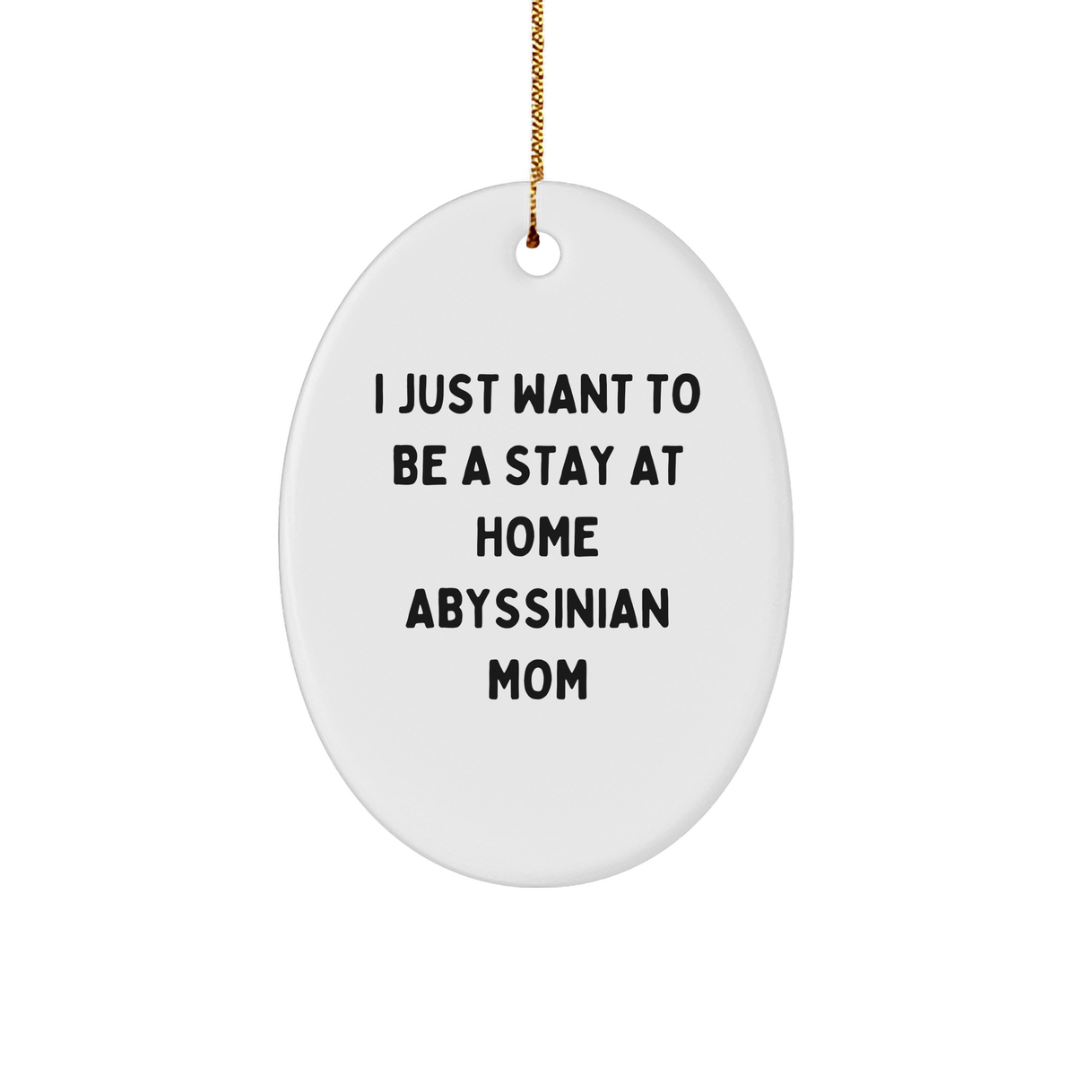 Abyssinian Cat Mom Oval Ornament, Funny Quote Gifts for Her, Christmas Unique Gifts from Mom to Daughter, Gifts for Abyssinian Cat Lover - Image 1