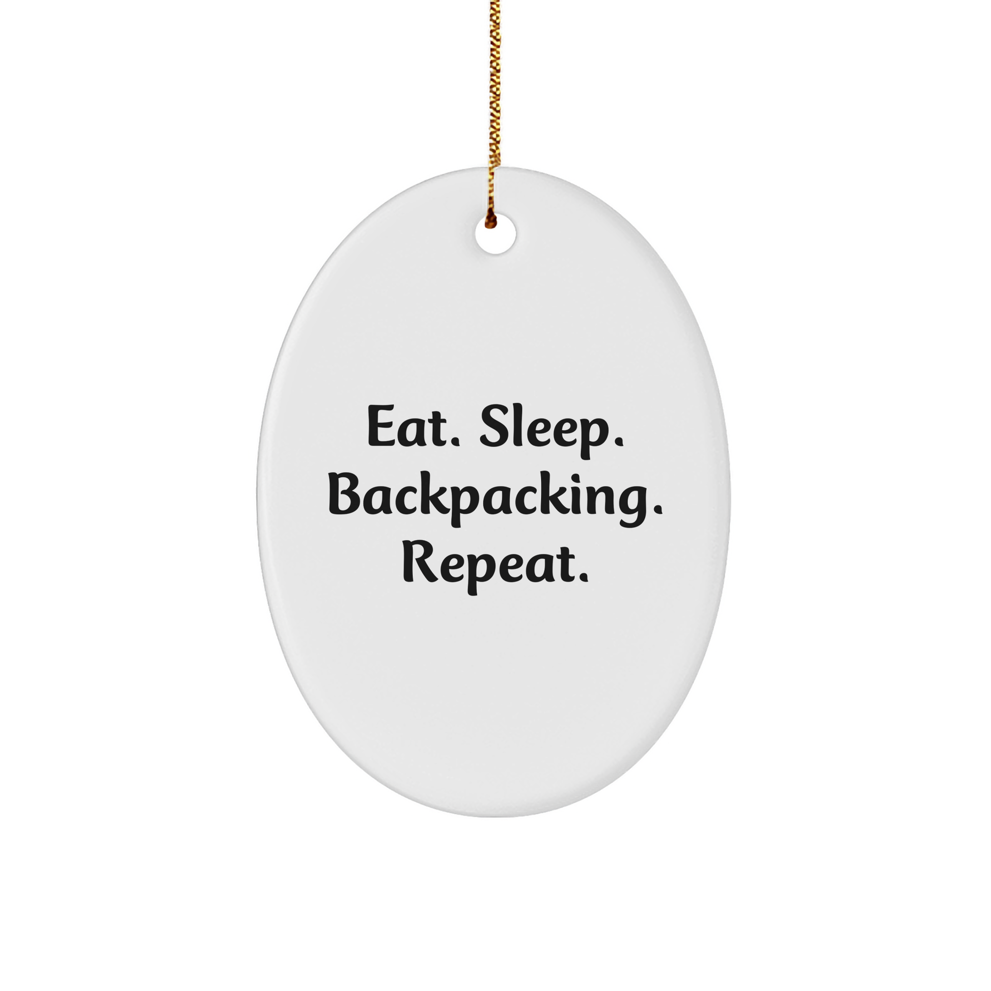 Backpacking Gifts from Friends for Men - Eat. Sleep. Backpacking. Repeat. Oval Ornament - Image 1