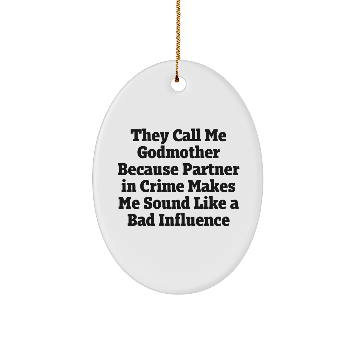 Funny Godmother Gifts from Women to Friends - Oval Ornament for Christmas - Image 1