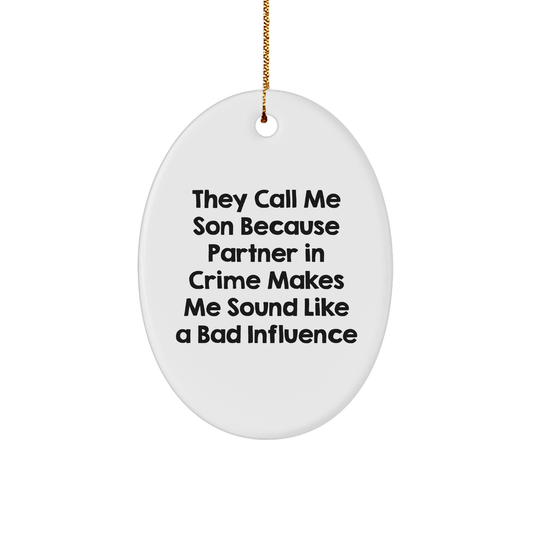 Funny Son Oval Ornament for Him, Oval Ornament Gifts for Son, Gifts from Men to Son, Christmas Unique Gifts for Son, Unique Christmas Unique Gifts for Him - Image 1