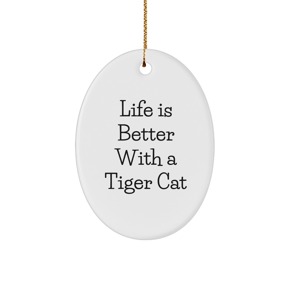 Tiger Cat Oval Ornament Gifts from Family to Friends (White Color, 3 Oval-Shaped Sturdy MDF Ornament, Inspirational Quote) Christmas Unique Gifts - Image 1