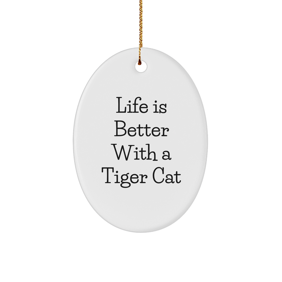 Tiger Cat Oval Ornament Gifts from Family to Friends (White Color, 3 Oval-Shaped Sturdy MDF Ornament, Inspirational Quote) Christmas Unique Gifts - Image 1