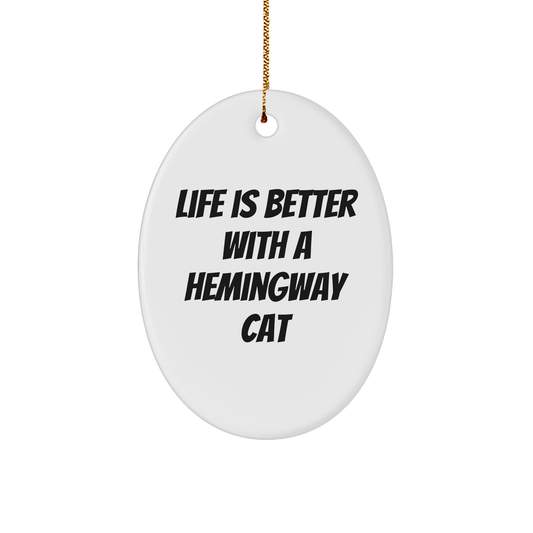 Hemingway Cat Oval Ornament Gifts from Family to Friends This Christmas, 'Life Is Better With A Hemingway Cat' Motivational Quote, Oval Shaped, Perfect for Home Decor - Image 1