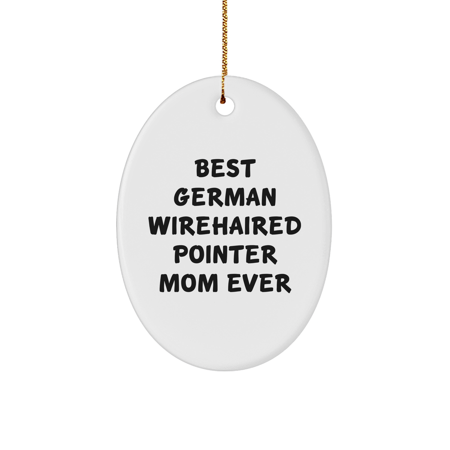 German Wirehaired Pointer Dog Mom Ever Oval Ornament, Gifts for Friends, Family, and Coworkers, Funny Christmas Ornament - Image 1