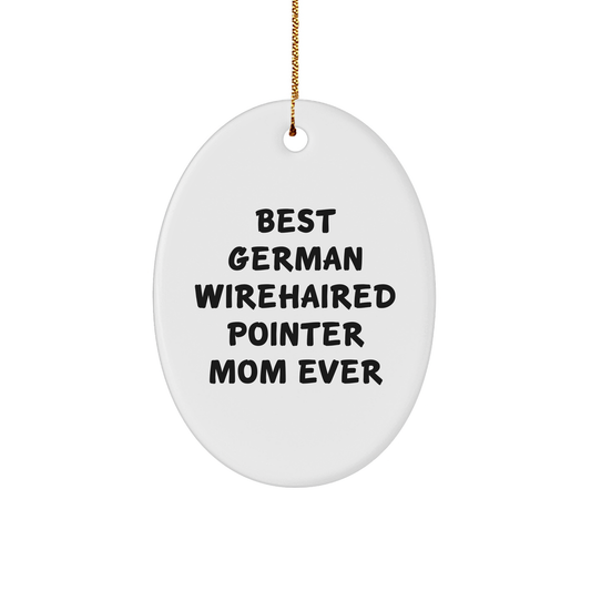 German Wirehaired Pointer Dog Mom Ever Oval Ornament, Gifts for Friends, Family, and Coworkers, Funny Christmas Ornament - Image 1