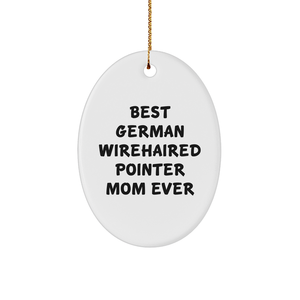 German Wirehaired Pointer Dog Mom Ever Oval Ornament, Gifts for Friends, Family, and Coworkers, Funny Christmas Ornament - Image 1