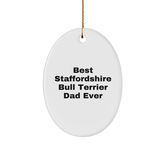 Funny Staffordshire Bull Terrier Dog Gifts, 'Best Dad Ever' Oval Ornament for Christmas, Gifts from Men to Staffordshire Bull Terrier Dog Owners - Image 1