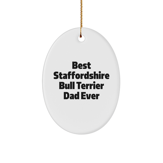 Funny Staffordshire Bull Terrier Dog Gifts for Dad Ever, Oval Ornament, Christmas Unique Gifts from Family - Image 1