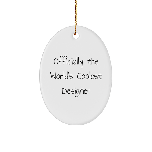 Designer Gifts from Friends - 'Officially The World's Coolest Designer' Oval Ornament for Christmas - Image 1