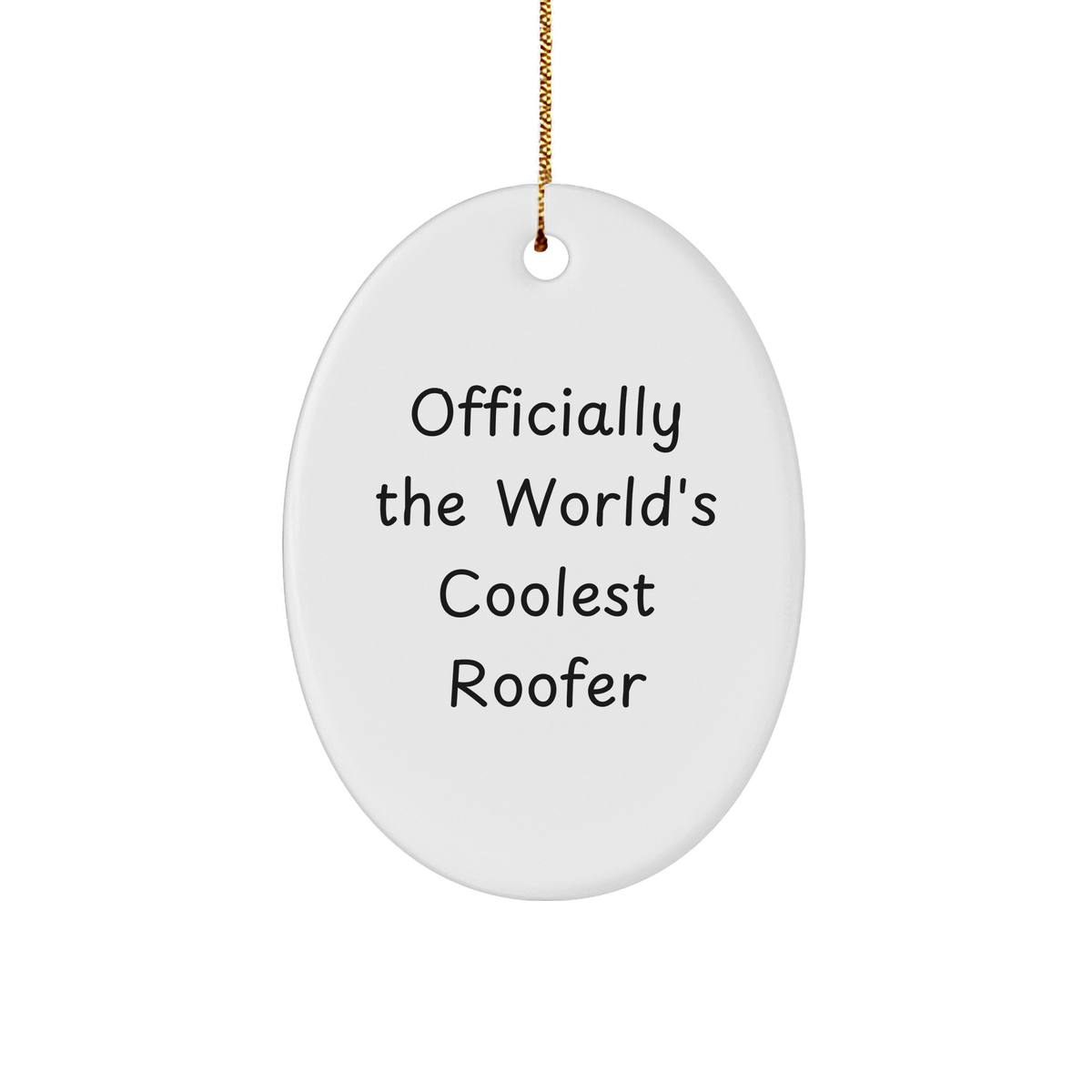 Funny Roofer Gifts from Men to Friends - Oval Ornament with 'Officially The World's Coolest Roofer' Quote for Christmas - Image 1