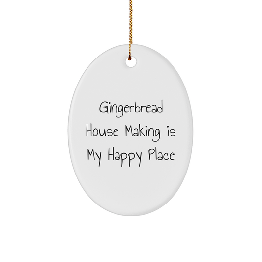 Gingerbread House Making Is My Happy Place Oval Ornament Gifts for Friends Who Love Gingerbread House Making or Christmas Unique Gifts for Family Who Share My Passion for Gingerbread House Making - Image 1