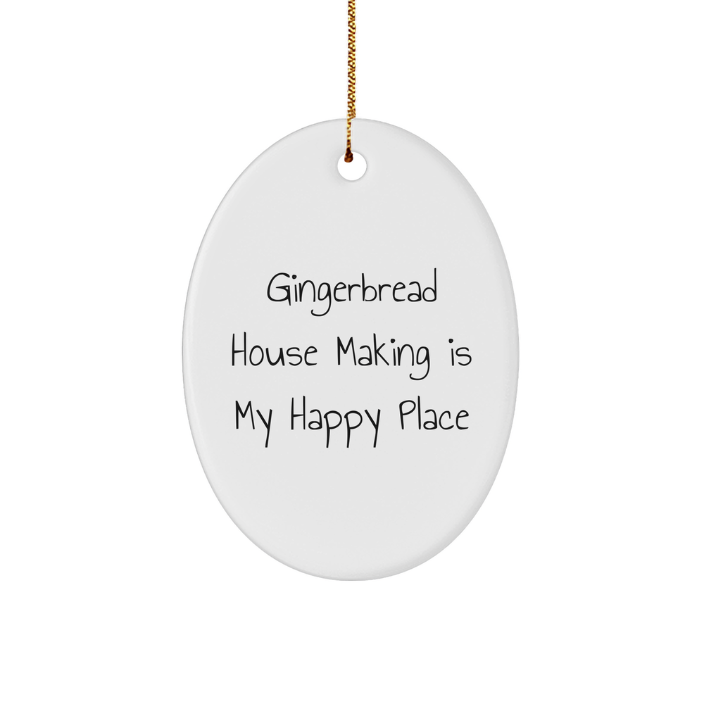 Gingerbread House Making Is My Happy Place Oval Ornament Gifts for Friends Who Love Gingerbread House Making or Christmas Unique Gifts for Family Who Share My Passion for Gingerbread House Making - Image 1