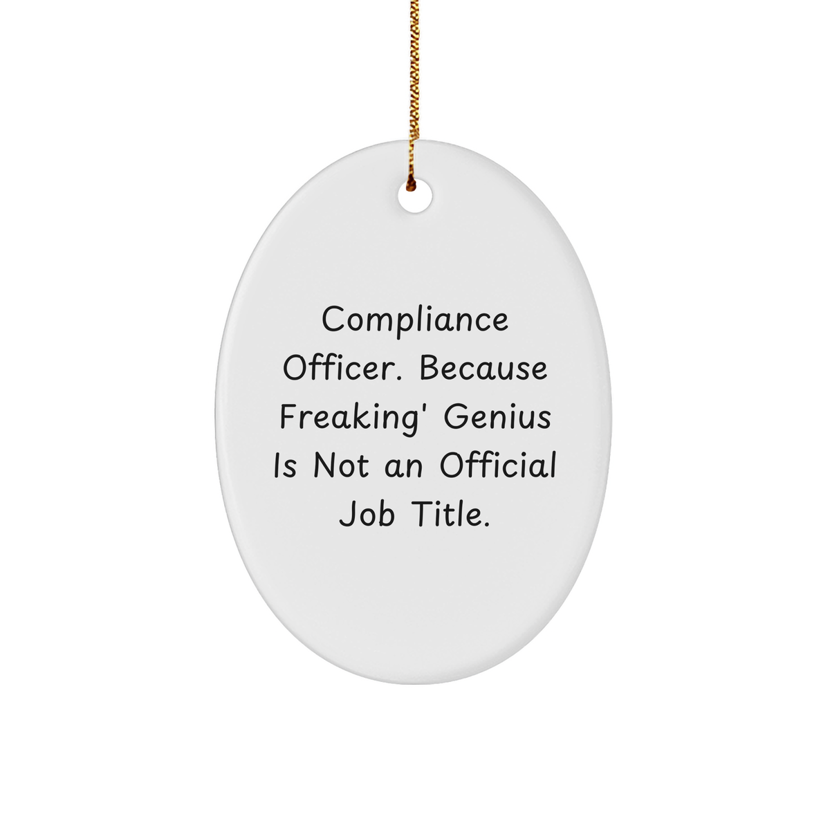 Compliance Officer Gifts from Friends, Compliance Officer Christmas Unique Gifts, Funny Oval Ornament Quote - Image 1