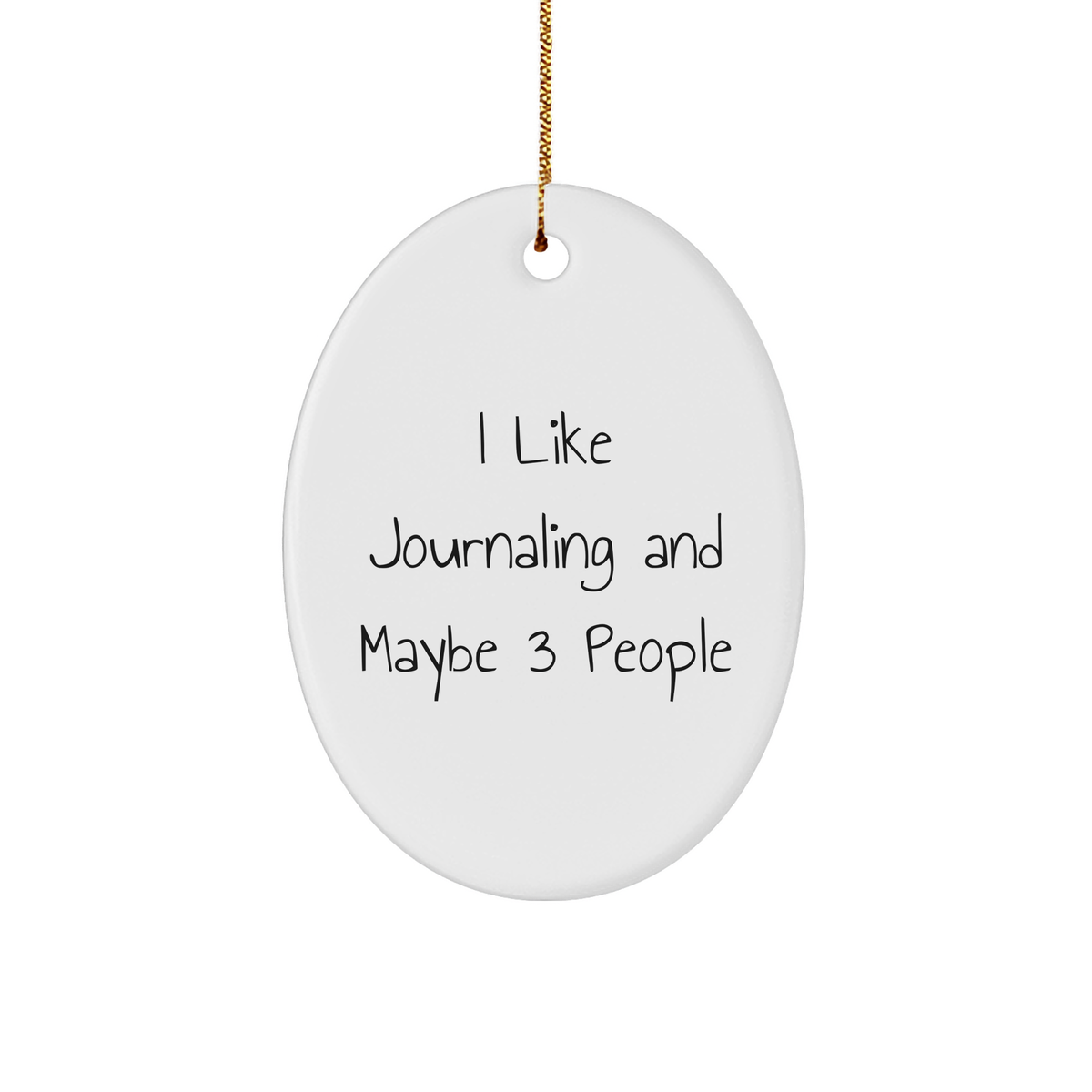 Journaling Oval Ornament Gifts from Friends for Journaling Enthusiasts, 'I Like Journaling And Maybe 3 People', White Oval Ornament for Christmas, Gifts for Journaling, Journaling Lovers - Image 1