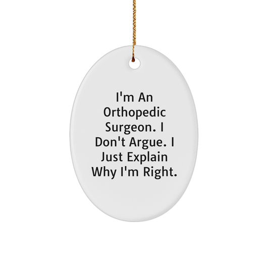 Orthopedic Surgeon Gifts, Funny Quote Oval Ornament, Christmas, Gifts from Friends and Family, Gifts for Orthopedic Surgeon - Image 1
