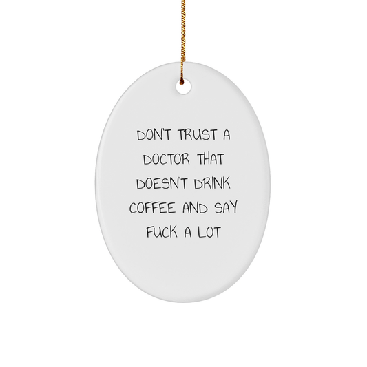 Whimsical Doctor Oval Ornament, Funny Quote Friendship Gifts, Christmas Ornament for Men, Women, Coworkers, Family - Image 1