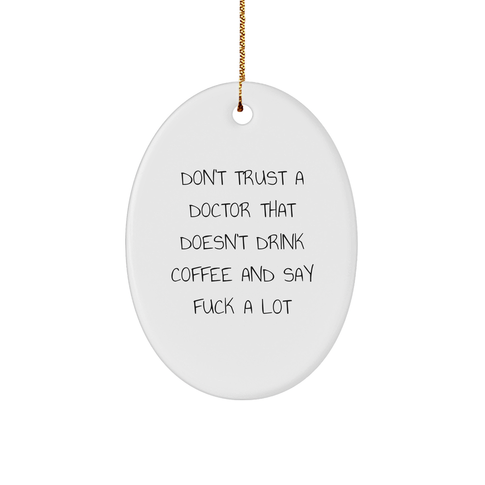 Whimsical Doctor Oval Ornament, Funny Quote Friendship Gifts, Christmas Ornament for Men, Women, Coworkers, Family - Image 1