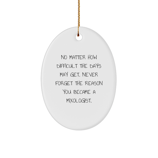 Mixologist Gifts from Friends and Family - Oval Ornament with Inspirational Quote, Christmas Unique Gifts for Him or Her - Image 1