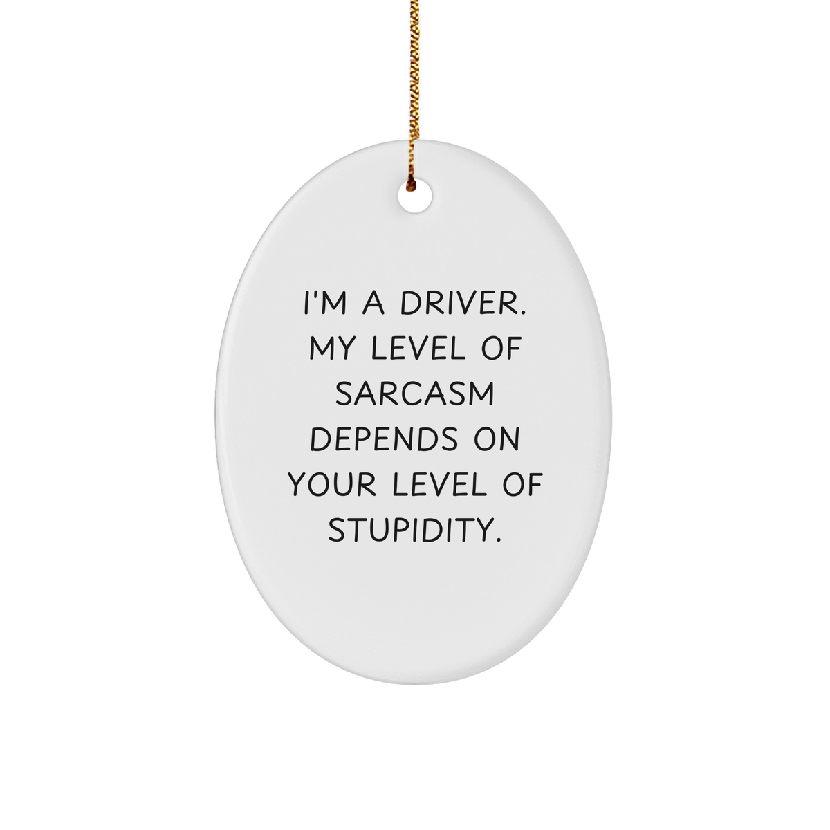 Drivers' Sarcasm Level Gifts Oval Ornament White Christmas - Image 1