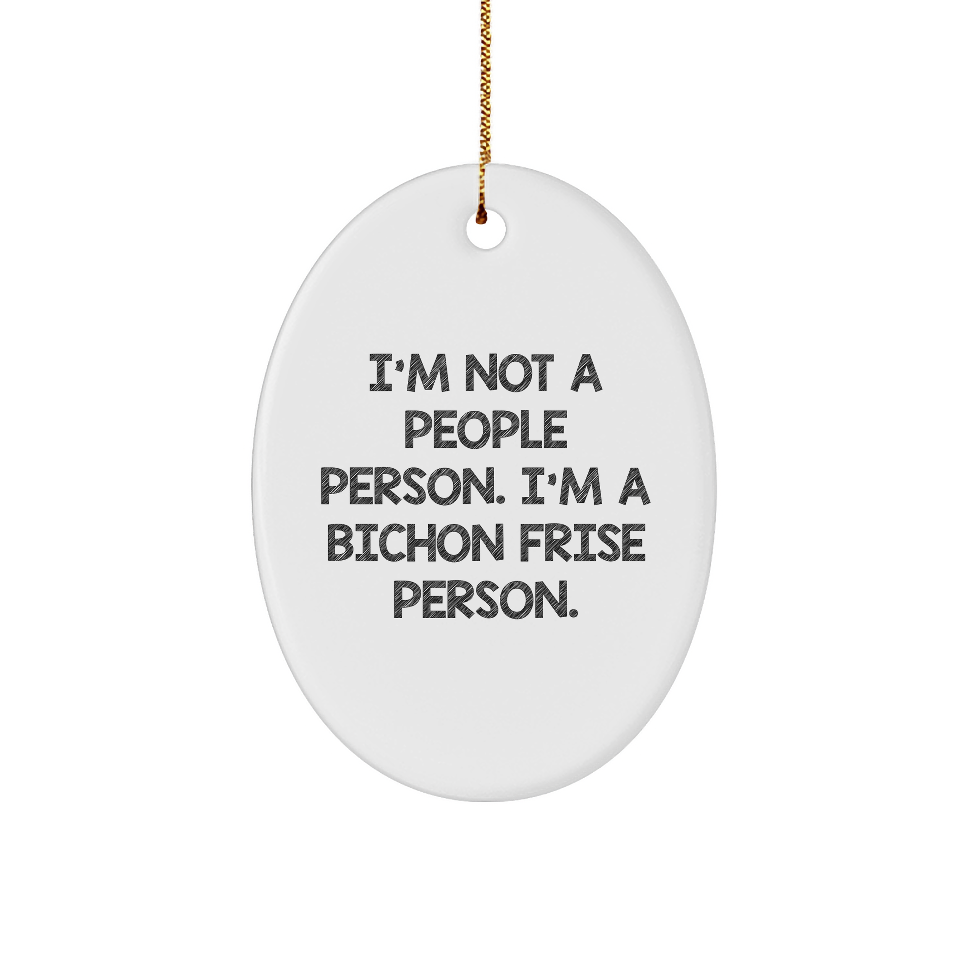 Gifts for Bichon Frise Lovers: Funny Oval Ornament for Christmas with Vibrant Quote 'I'm Not A People Person. I'm A Bichon Frise Person.' - Bichon Frise Dog Enthusiast Gifts - Image 1