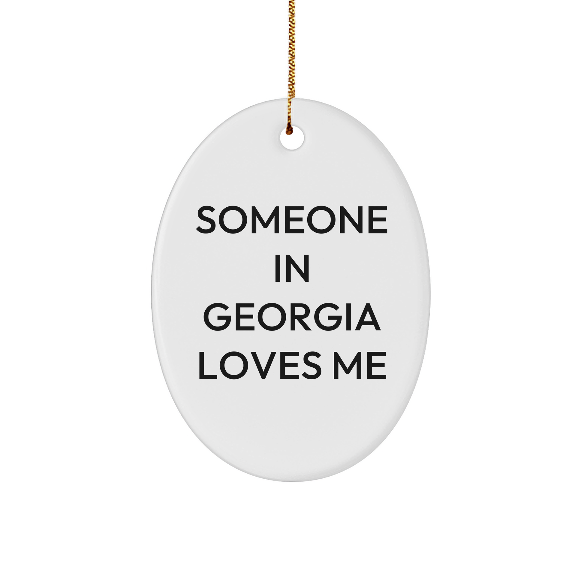 Someone In Georgia Loves Me, Oval Ornament Gifts from Friends, Quote Georgia Gift Ideas, Unique Oval Ornament for Christmas - Image 1