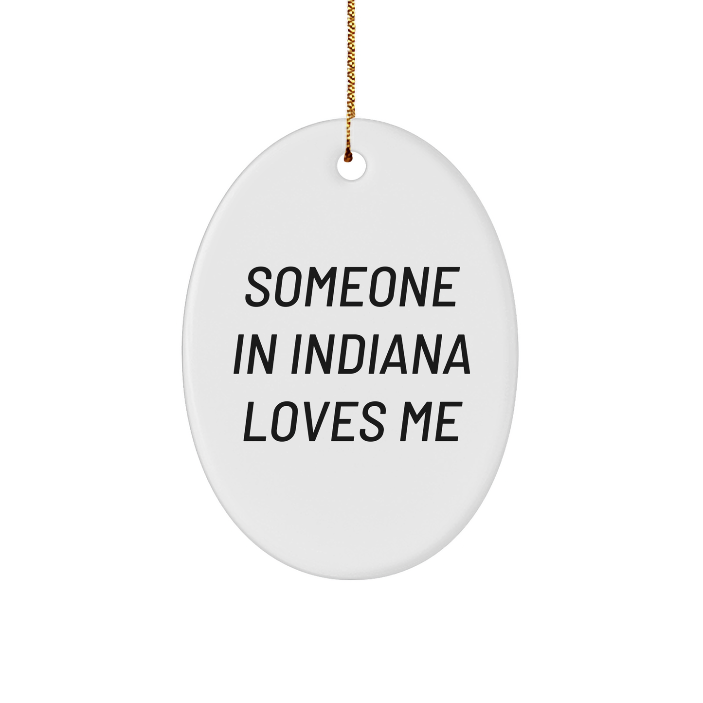 Funny Someone In Indiana Loves Me Oval Ornament Gifts for Indiana Lovers Christmas Memorable Presents from Hoosier Heart - Image 1