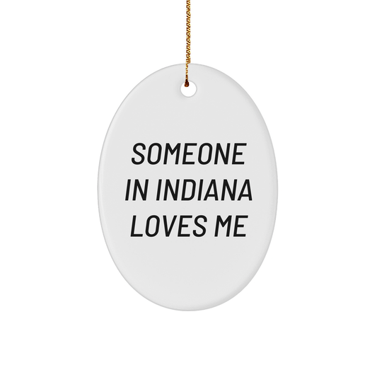 Funny Someone In Indiana Loves Me Oval Ornament Gifts for Indiana Lovers Christmas Memorable Presents from Hoosier Heart - Image 1
