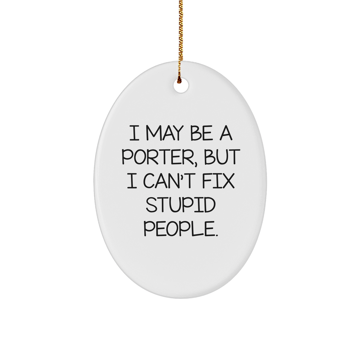 Porter Proud Gift, Oval Ornament with Funny Quote, Christmas Unique Gifts for Men, from Friends, Family, to Coworkers, Porter Oval Ornament with Humor - Image 1