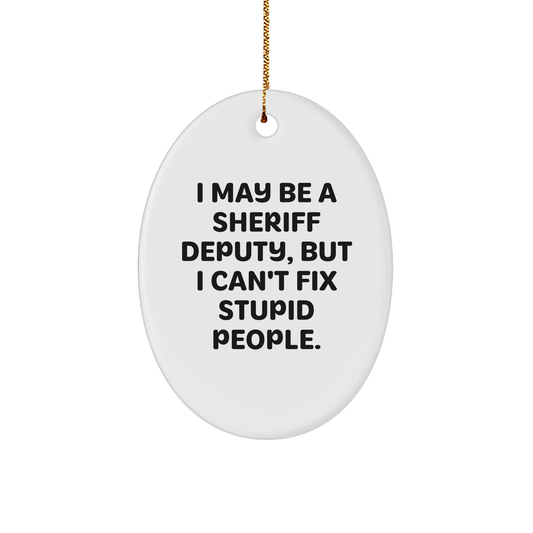 Funny Sheriff Deputy Gifts, Sheriff Deputy Oval Ornament, Christmas Unique Gifts from Men to Friends, Sheriff Deputy Sheriff Deputy Gifts for Him - Image 1