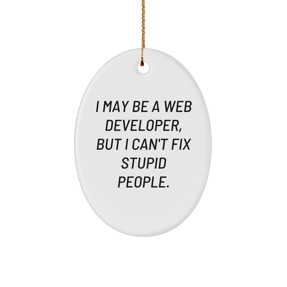 Web Developer Oval Ornament with Funny Quote - Gifts from Friends and Family, Christmas Unique Gifts for Web Developer - Image 1