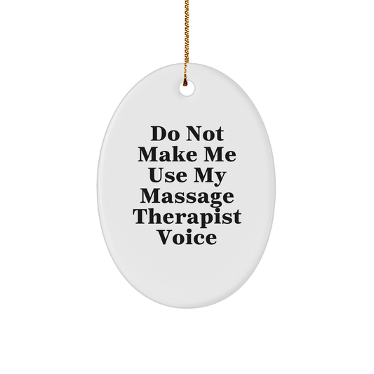 Massage Therapist Gifts from Friends, Funny Oval Ornament Quote, Gifts for Massage Therapist, Unique Christmas Unique Gifts, Durable MDF Oval Ornament with High-Gloss Finish - Image 1