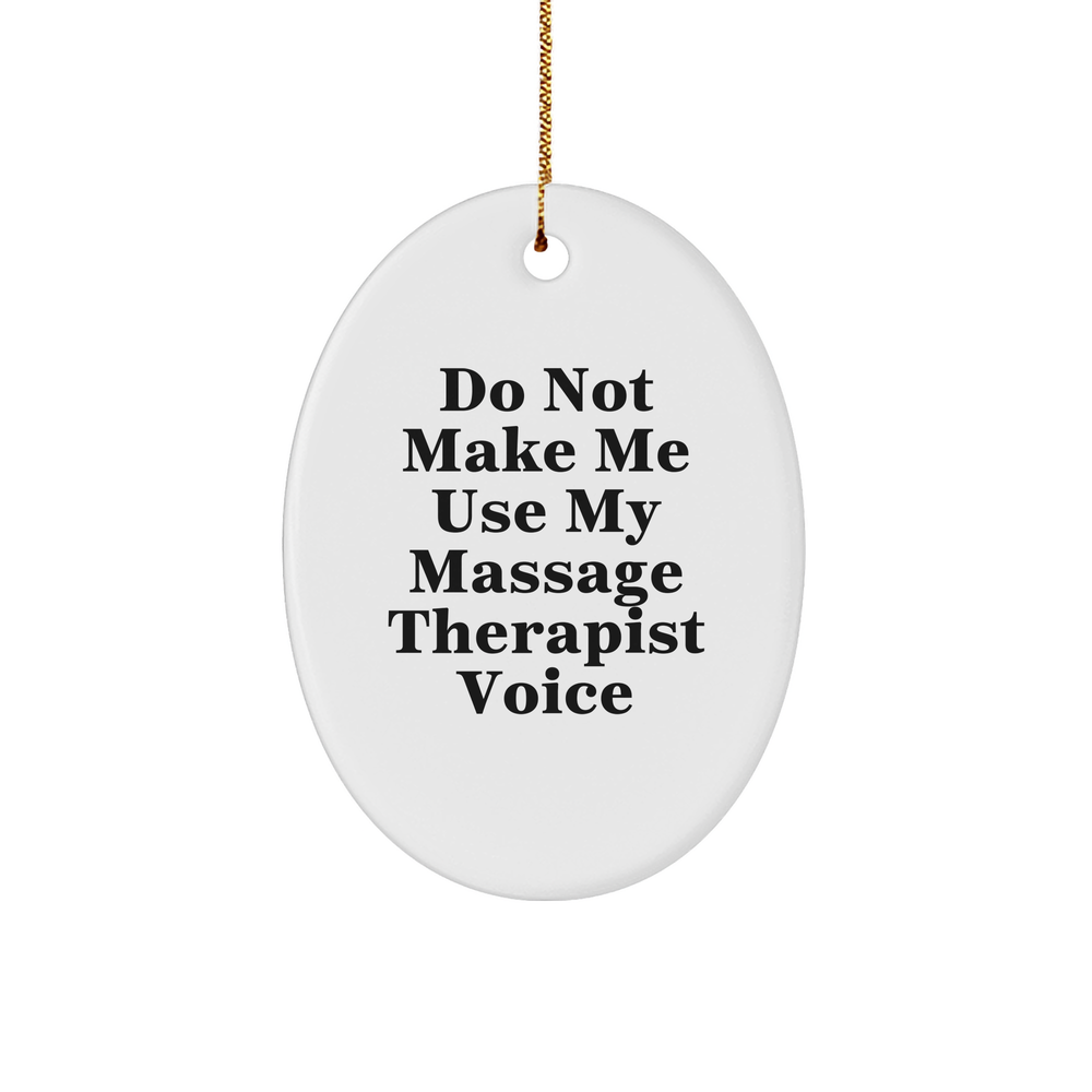 Massage Therapist Gifts from Friends, Funny Oval Ornament Quote, Gifts for Massage Therapist, Unique Christmas Unique Gifts, Durable MDF Oval Ornament with High-Gloss Finish - Image 1