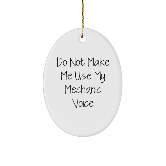 Funny Mechanic Gifts from Men to Mechanic Friends for Christmas Oval Ornament - Image 1