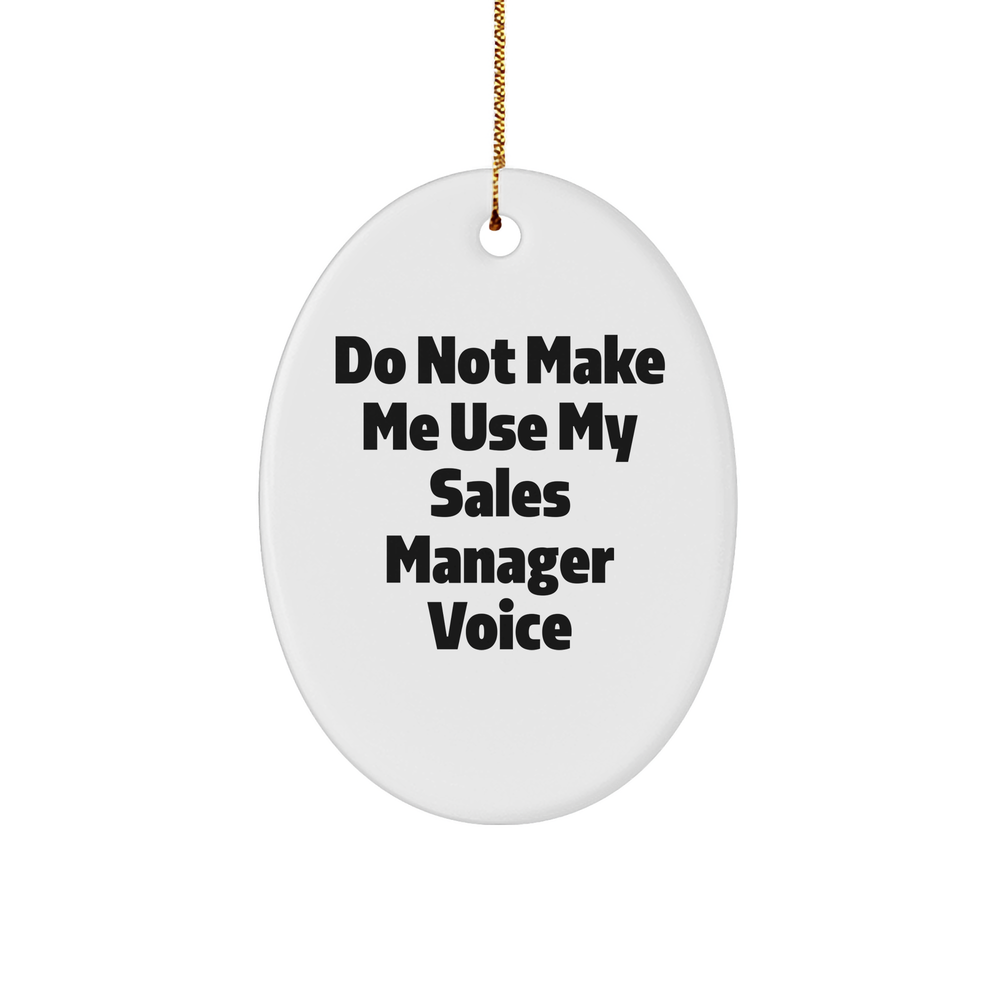 Gifts from Friends, Humorous Sales Manager Oval Ornament, Funny Quote for Christmas, Oval Ornament Gifts for Sales Manager, White MDF with Gold Cord - Image 1
