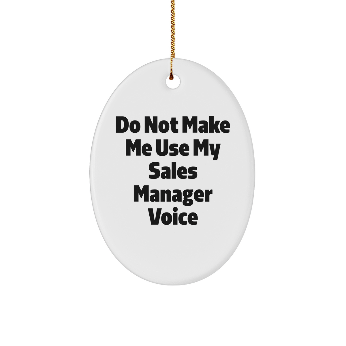 Gifts from Friends, Humorous Sales Manager Oval Ornament, Funny Quote for Christmas, Oval Ornament Gifts for Sales Manager, White MDF with Gold Cord - Image 1