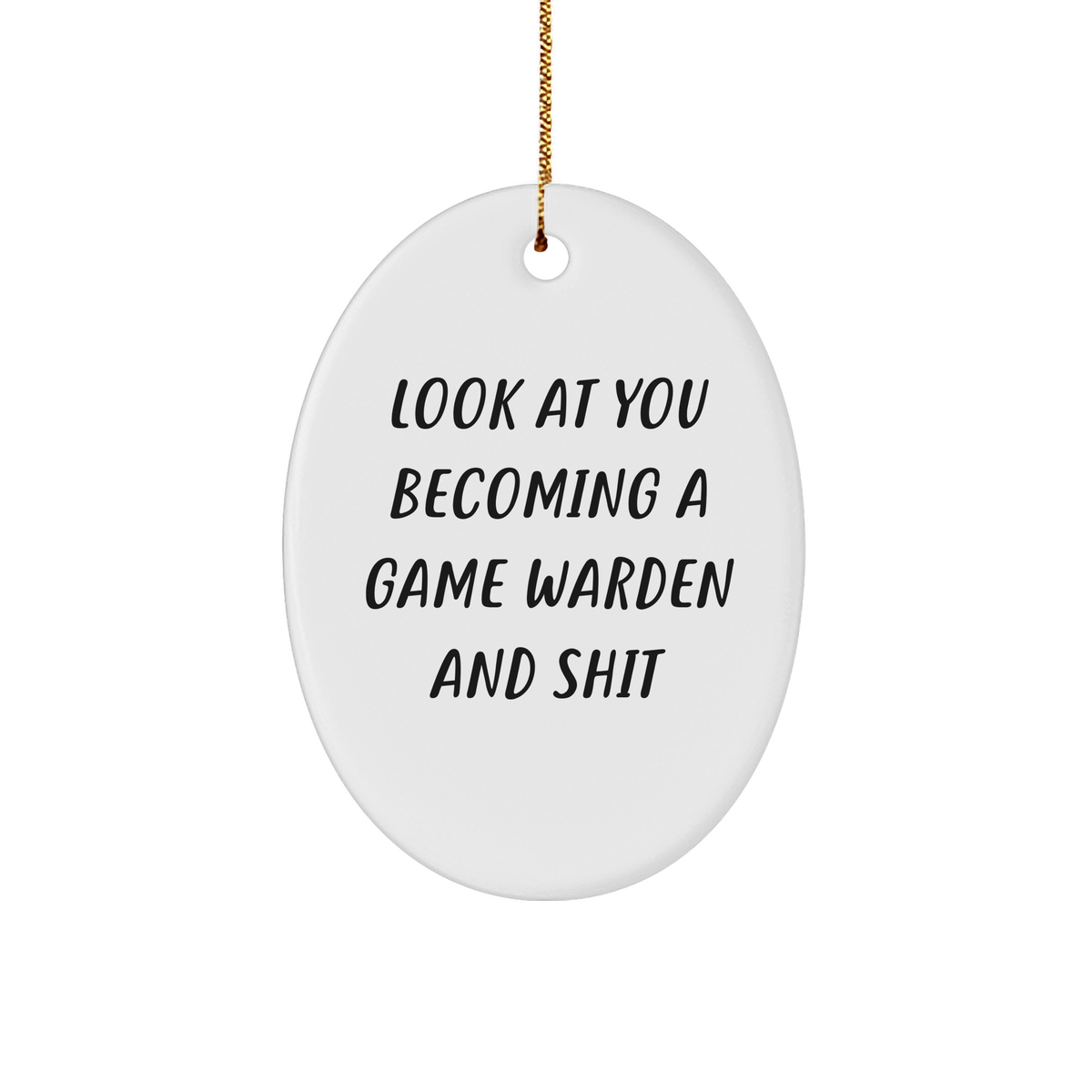 Funny Game Warden Oval Ornament, Gifts from Friends to Game Wardens, Inspirational Quote, Christmas Unique Gifts - Image 1