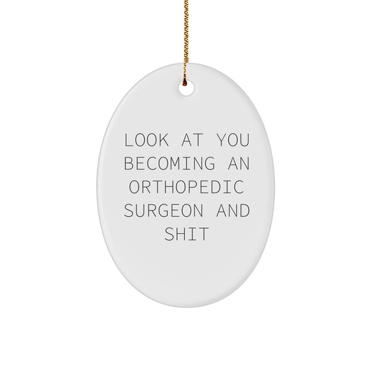Orthopedic Surgeon Gifts, Funny Quote Oval Ornament, Gifts from Family, Gifts for Orthopedic Surgeon, Christmas Unique Gifts - Image 1