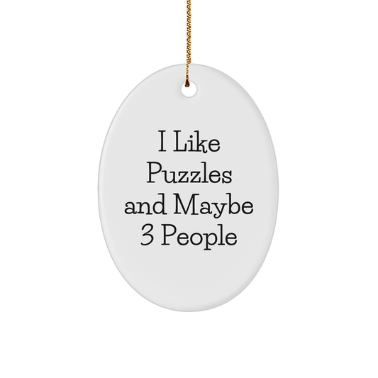 I Like Puzzles And Maybe 3 People Puzzle Enthusiasts Gifts for Christmas Oval Ornament from Friends to Family - Image 1