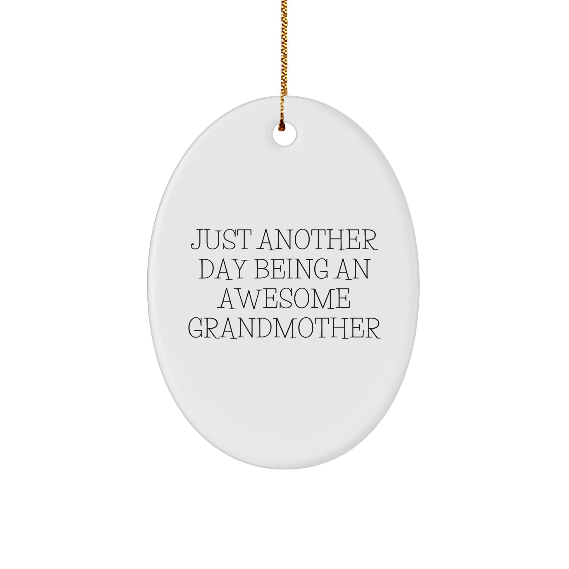 Gifts from Family - Just Another Day Being an Awesome Grandmother Oval Ornament, White, 3.25" Tall, Christmas Unique Gift for Grandmother - Image 1